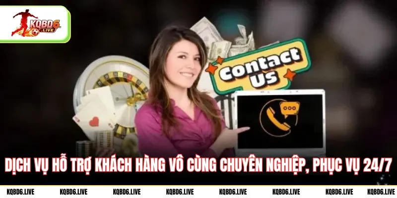 Dịch vụ hỗ trợ khách hàng vô cùng chuyên nghiệp, phục vụ 24/7