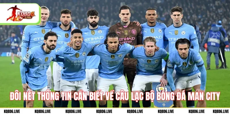Đôi nét thông tin cần biết về câu lạc bộ bóng đá Man City