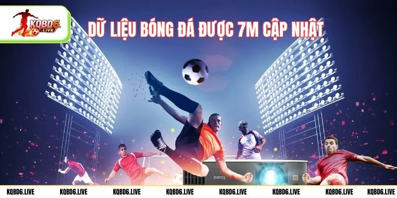 Dữ liệu bóng đá được 7M cập nhật