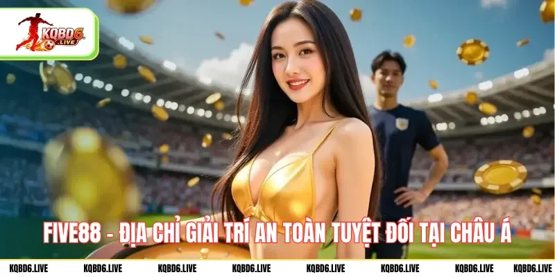 five88-dia-chi-giai-tri-an-toan-tuyet-doi-tai-chau-a