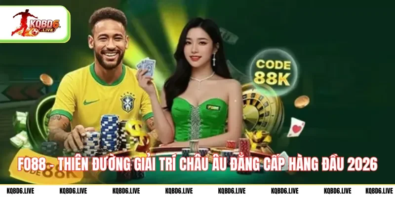 fo88-thien-duong-giai-tri-chau-au-dang-cap-hang-dau-2026