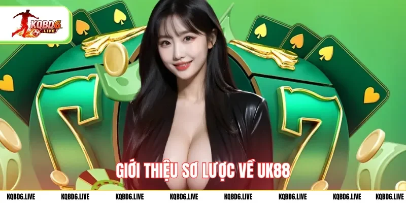 Giới thiệu sơ lược về UK88