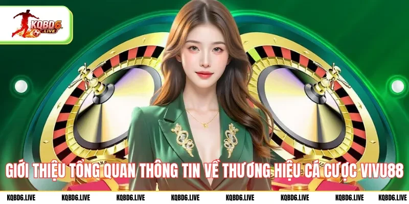 Giới thiệu tổng quan thông tin về thương hiệu cá cược VIVU88