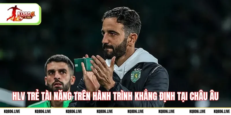 HLV trẻ tài năng trên hành trình khẳng định tại Châu Âu