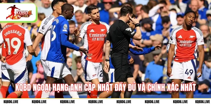 kqbd-ngoai-hang-anh-cap-nhat-day-du-va-chinh-xac-nhat