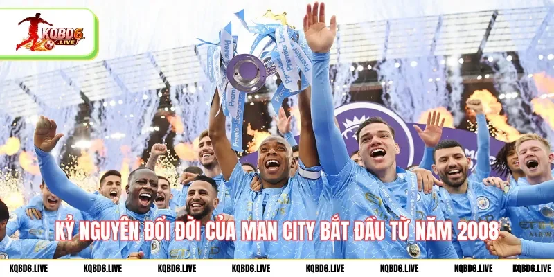 Kỷ nguyên đổi đời của Man City bắt đầu từ năm 2008