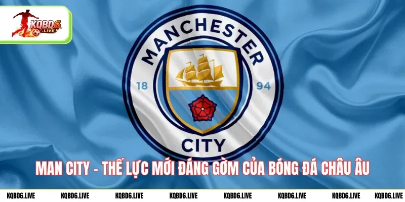 man-city-the-luc-moi-dang-gom-cua-bong-da-chau-au