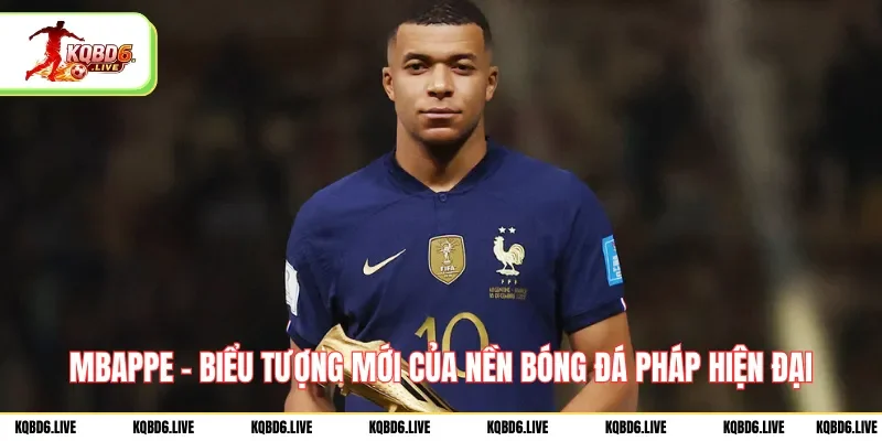 mbappe-bieu-tuong-moi-cua-nen-bong-da-phap-hien-dai