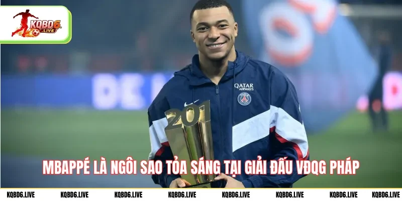 Mbappé là ngôi sao tỏa sáng tại giải đấu VĐQG Pháp