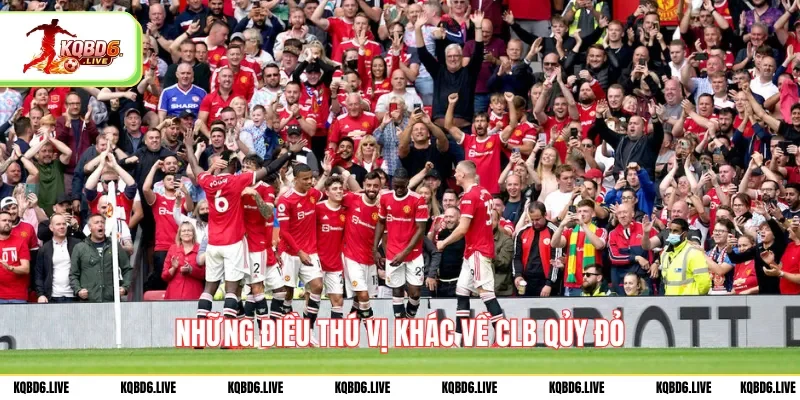 Những điều thú vị khác về CLB Qủy Đỏ