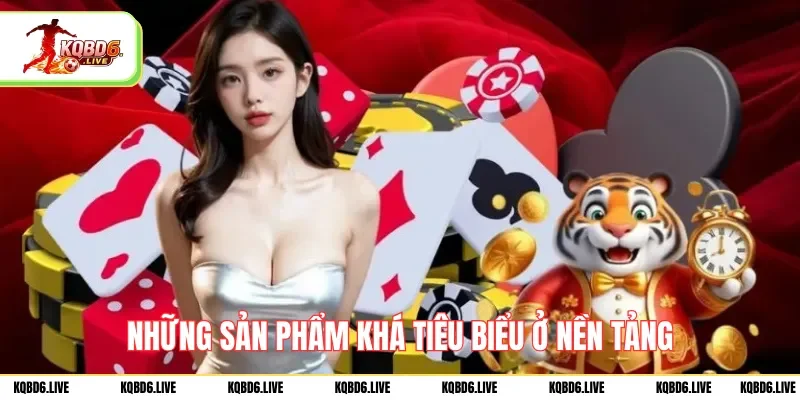 Những sản phẩm khá tiêu biểu ở nền tảng