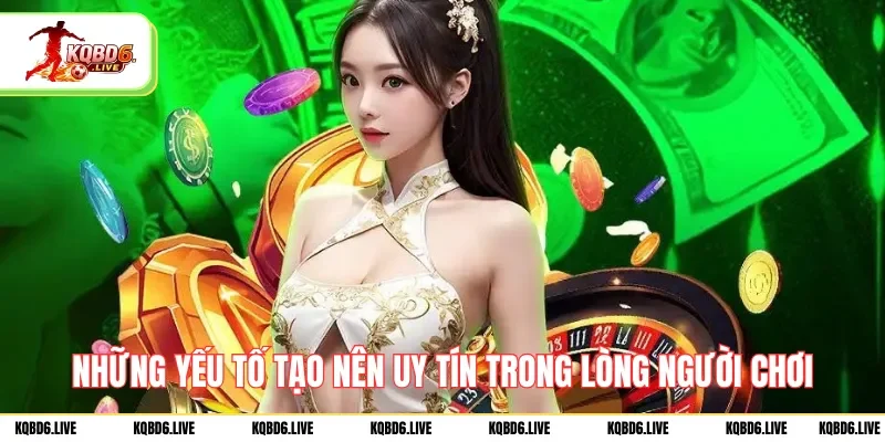 Những yếu tố tạo nên uy tín trong lòng người chơi