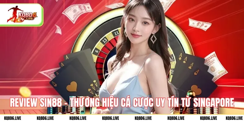 review-sin88-thuong-hieu-ca-cuoc-uy-tin-tu-singapore