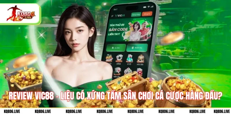 review-vic88-lieu-co-xung-tam-san-choi-ca-cuoc-hang-dau