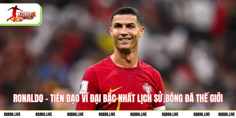 ronaldo-tien-dao-vi-dai-bac-nhat-lich-su-bong-da-the-gioi