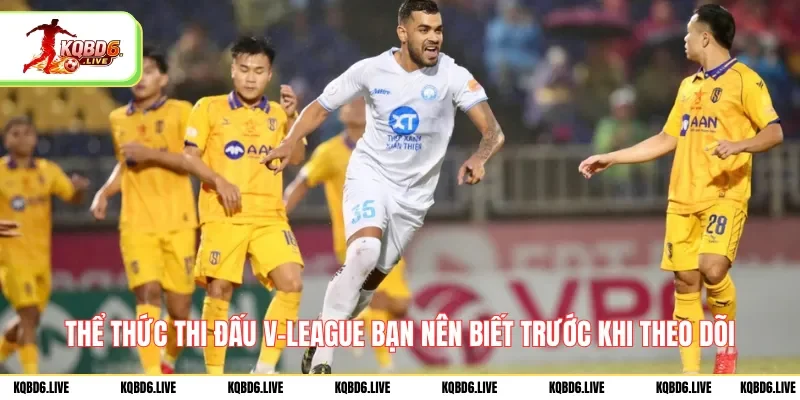 Thể thức thi đấu V-League bạn nên biết trước khi theo dõi