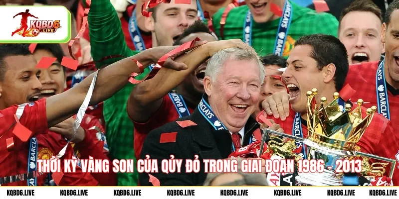 Thời kỳ vàng son của Qủy Đỏ trong giai đoạn 1986 - 2013