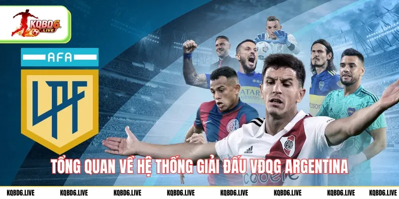 Tổng quan về hệ thống giải đấu VĐQG Argentina