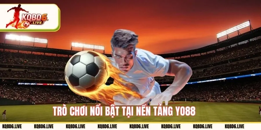 Trò chơi nổi bật tại nền tảng YO88